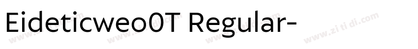 Eideticweo0T Regular字体转换